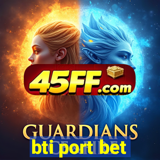 bti port bet